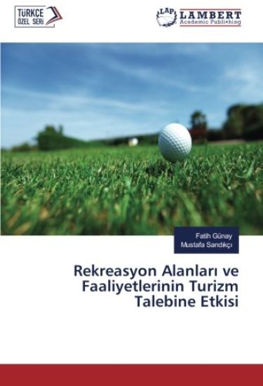 Rekreasyon Alanlar¿ ve Faaliyetlerinin Turizm Talebine Etkisi