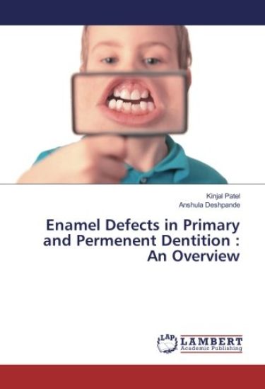 Enamel Defects in Primary and Permenent Dentition : An Overview