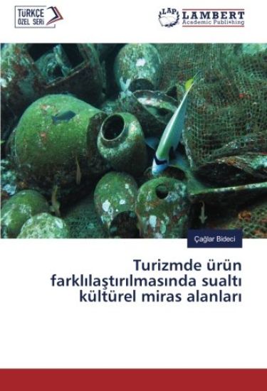 Turizmde ürün farkl¿la¿t¿r¿lmas¿nda sualt¿ kültürel miras alanlar¿