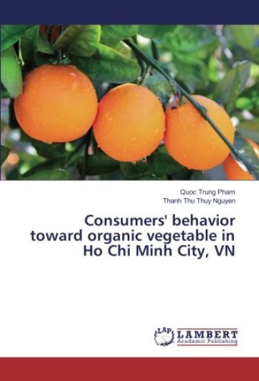 Consumers' behavior toward organic vegetable in Ho Chi Minh City, VN
