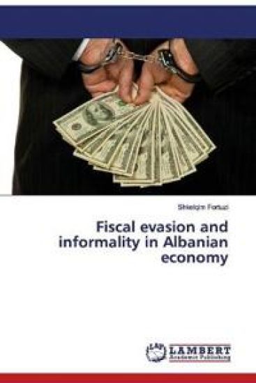 Fiscal evasion and informality in Albanian economy
