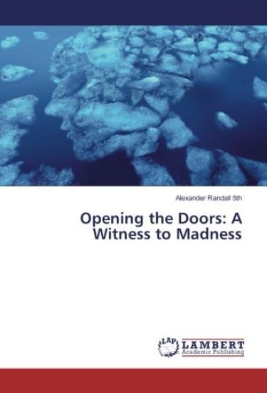 Opening the Doors: A Witness to Madness