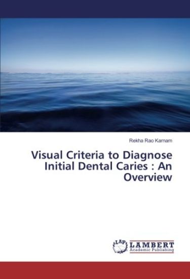 Visual Criteria to Diagnose Initial Dental Caries : An Overview