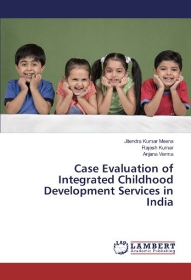Case Evaluation of Integrated Childhood Development Services in India