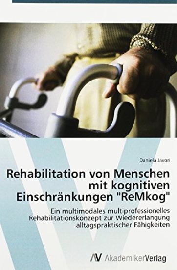 Rehabilitation von Menschen mit kognitiven Einschränkungen "ReMkog"