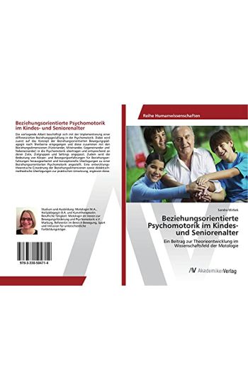 Beziehungsorientierte Psychomotorik im Kindes- und Seniorenalter