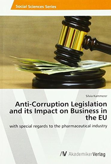 Anti-Corruption Legislation and its Impact on Business in the EU
