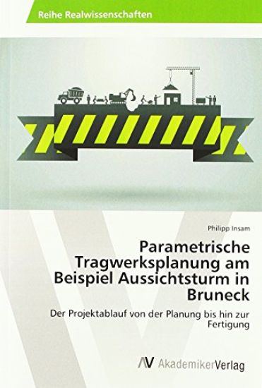 Parametrische Tragwerksplanung am Beispiel Aussichtsturm in Bruneck