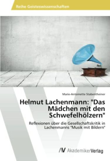 Helmut Lachenmann: "Das Mädchen mit den Schwefelhölzern"