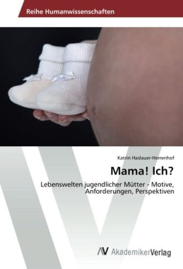 Mama! Ich?