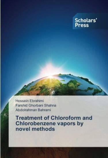 Treatment of Chloroform and Chlorobenzene vapors by novel methods