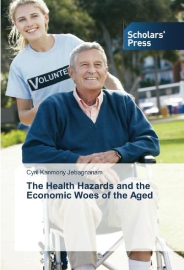 The Health Hazards and the Economic Woes of the Aged