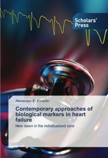 Contemporary approaches of biological markers in heart failure