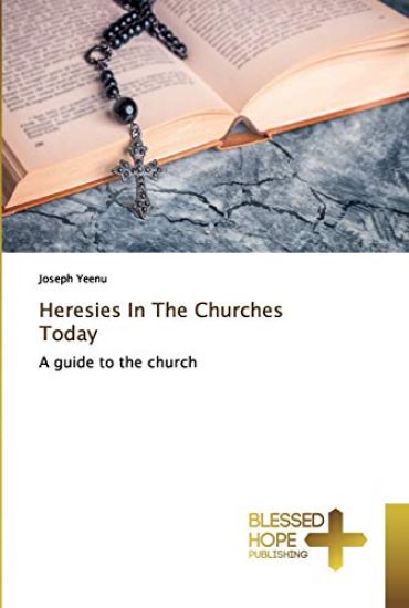 Heresies In The Churches Today