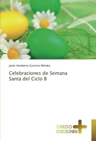 Celebraciones de Semana Santa del Ciclo B