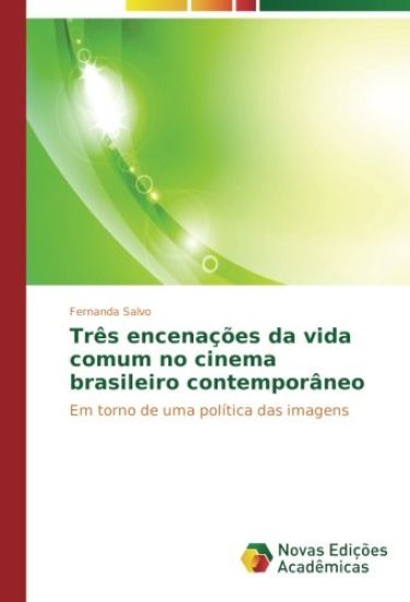 Três encenações da vida comum no cinema brasileiro contemporâneo