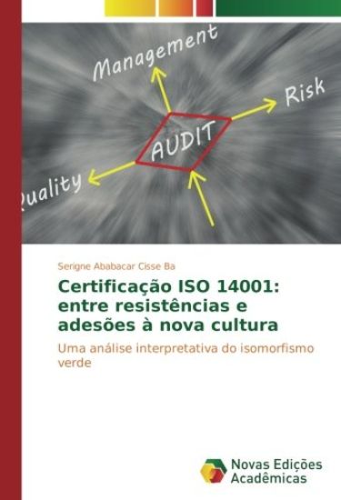 Certificação ISO 14001: entre resistências e adesões à nova cultura