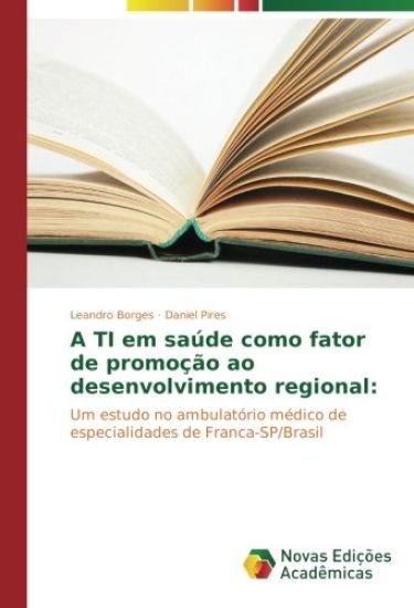 A TI em saúde como fator de promoção ao desenvolvimento regional: