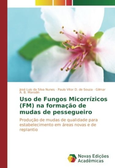 Uso de Fungos Micorrízicos (FM) na formação de mudas de pessegueiro