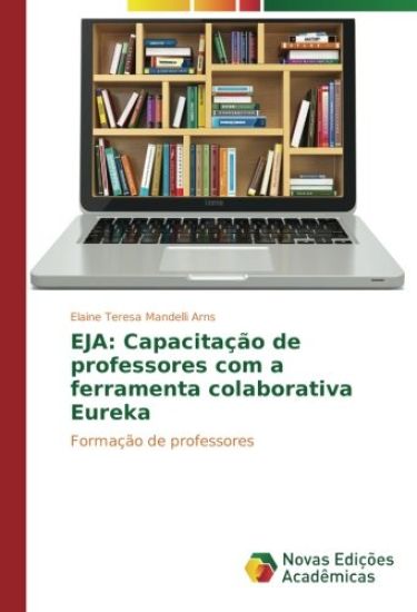 EJA: Capacitação de professores com a ferramenta colaborativa Eureka