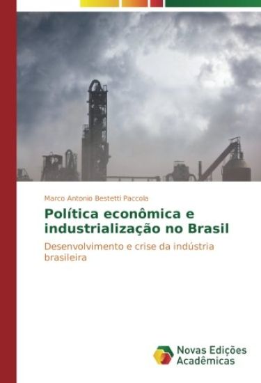Política econômica e industrialização no Brasil