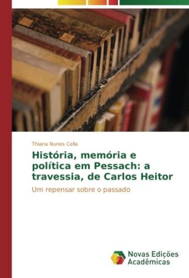 História, memória e política em Pessach: a travessia, de Carlos Heitor