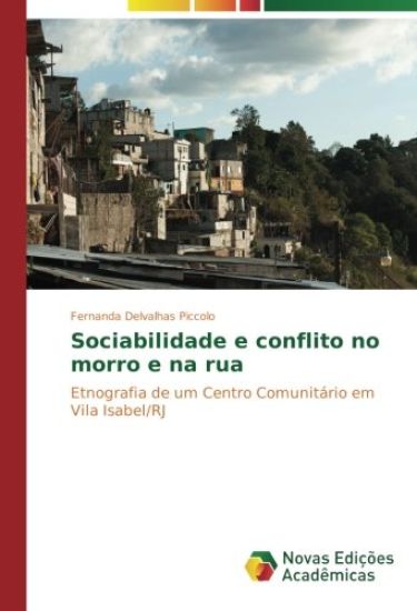 Sociabilidade e conflito no morro e na rua