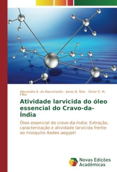 Atividade larvicida do óleo essencial do Cravo-da-Índia