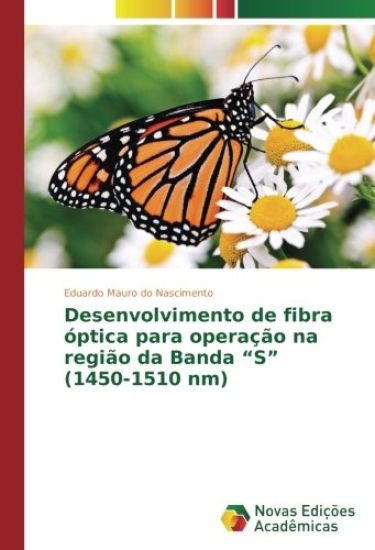 Desenvolvimento de fibra óptica para operação na região da Banda ¿S¿ (1450-1510 nm)
