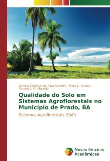 Qualidade do Solo em Sistemas Agroflorestais no Município de Prado, BA
