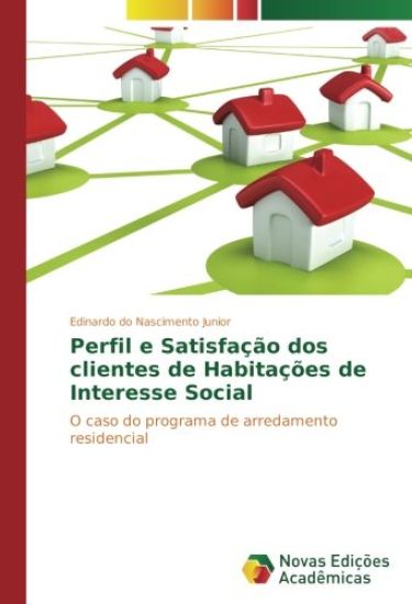 Perfil e Satisfação dos clientes de Habitações de Interesse Social