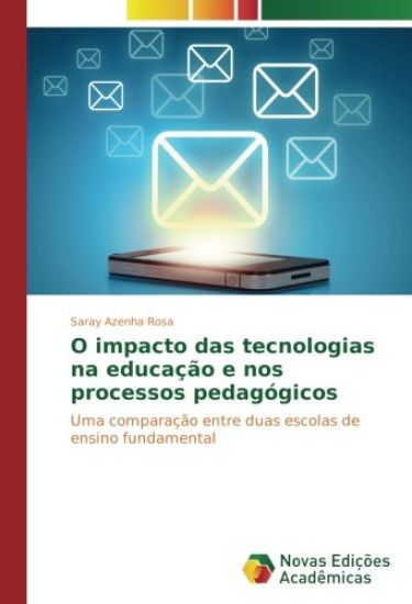 O impacto das tecnologias na educação e nos processos pedagógicos