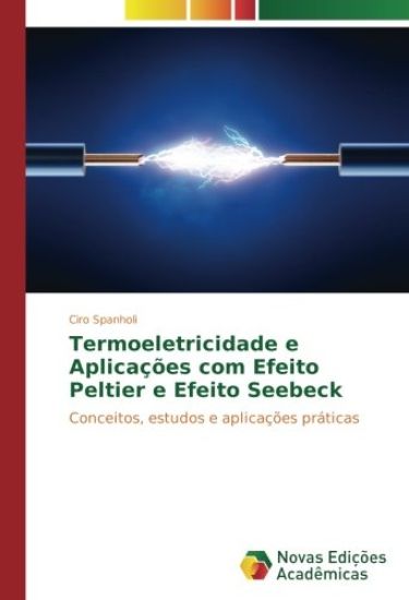Termoeletricidade e Aplicações com Efeito Peltier e Efeito Seebeck