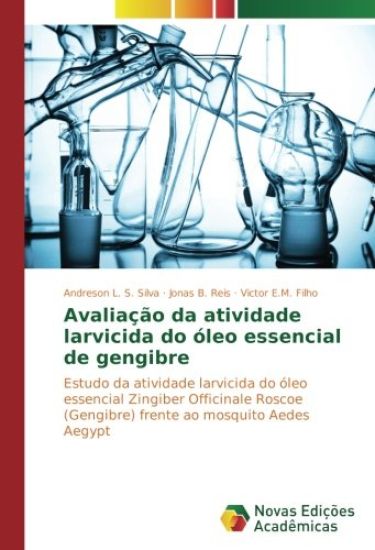 Avaliação da atividade larvicida do óleo essencial de gengibre