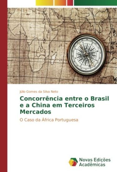 Concorrência entre o Brasil e a China em Terceiros Mercados