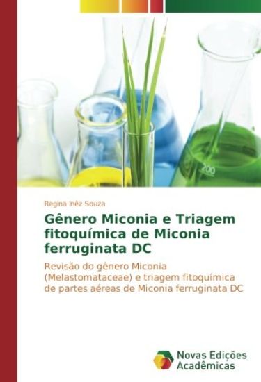 Gênero Miconia e Triagem fitoquímica de Miconia ferruginata DC
