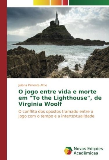 O jogo entre vida e morte em "To the Lighthouse", de Virginia Woolf