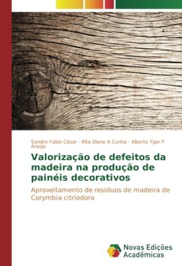 Valorização de defeitos da madeira na produção de painéis decorativos