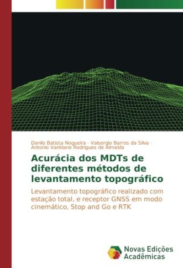 Acurácia dos MDTs de diferentes métodos de levantamento topográfico