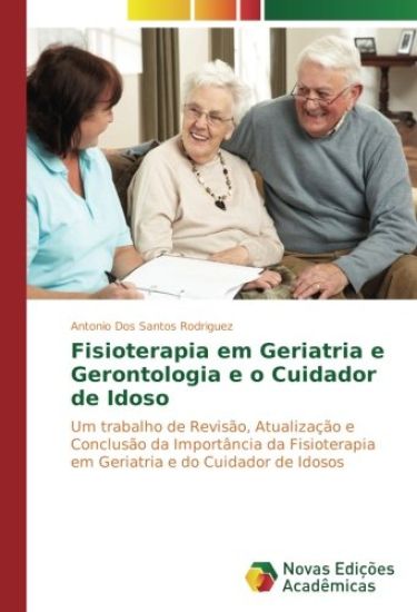 Fisioterapia em Geriatria e Gerontologia e o Cuidador de Idoso