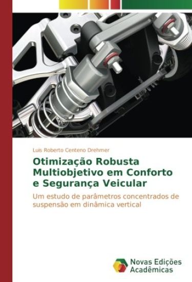 Otimização Robusta Multiobjetivo em Conforto e Segurança Veicular