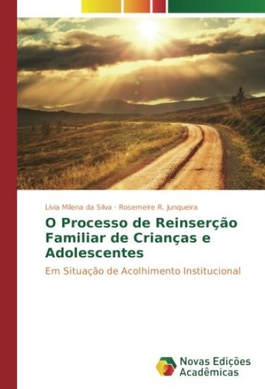 O Processo de Reinserção Familiar de Crianças e Adolescentes
