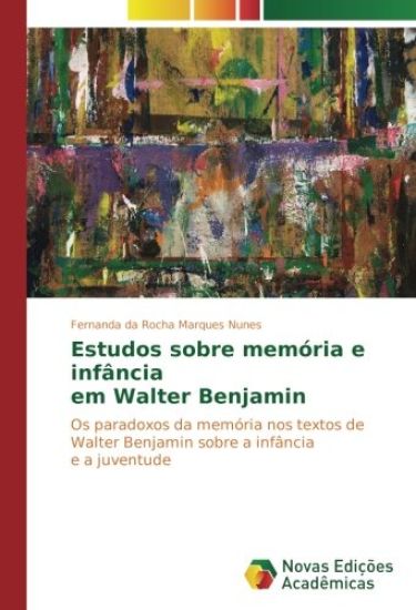 Estudos sobre memória e infância em Walter Benjamin