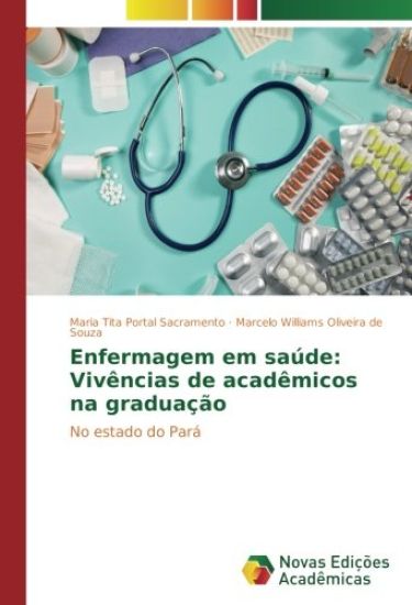 Enfermagem em saúde: Vivências de acadêmicos na graduação