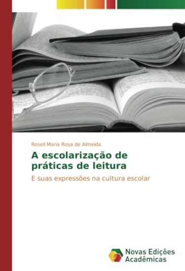 A escolarização de práticas de leitura