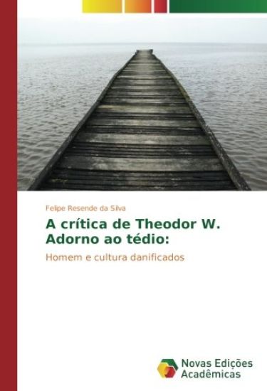 A crítica de Theodor W. Adorno ao tédio: