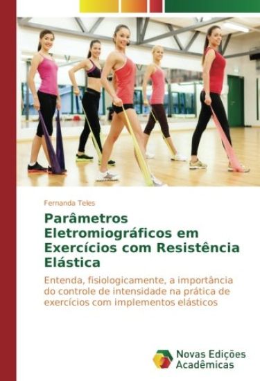 Parâmetros Eletromiográficos em Exercícios com Resistência Elástica