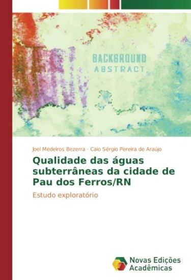 Qualidade das águas subterrâneas da cidade de Pau dos Ferros/RN