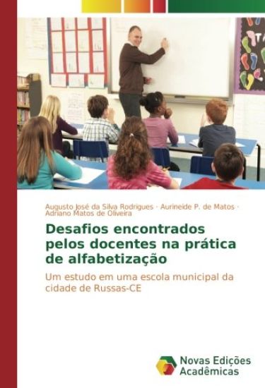 Desafios encontrados pelos docentes na prática de alfabetização