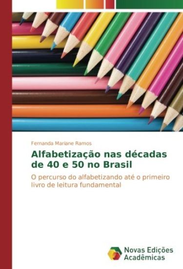 Alfabetização nas décadas de 40 e 50 no Brasil